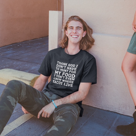 Thank God I Don't Have To Hunt For My Food T-Shirt - Picture 5 of 5